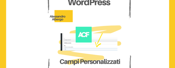 Campi personalizzati Wordpress - ACF Tutorial completo